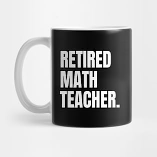 Retired math teacher Mug